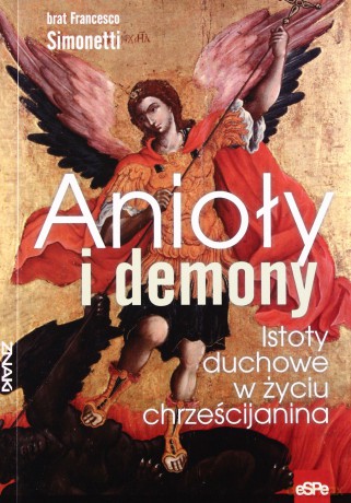 Anioły i demony. Istoty duchowe... [KSIĄŻKA]