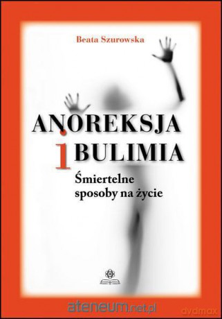 Anoreksja i bulimia [KSIĄŻKA]