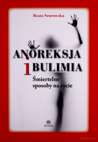 Anoreksja i bulimia [KSIĄŻKA]