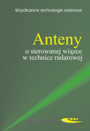Anteny o sterowanej wiązce w technice radarowej [KSIĄŻKA]
