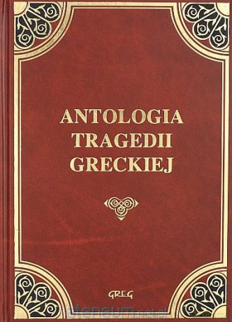 Antologia tragedii greckiej skóra tw. oprawa [KSIĄŻKA]