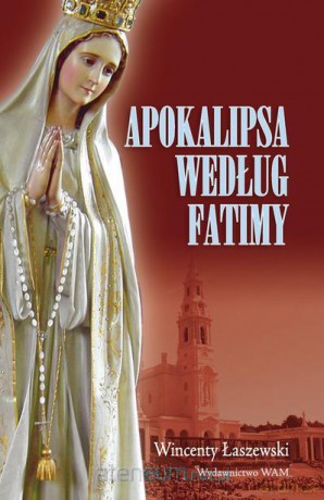 Apokalipsa według Fatimy [KSIĄŻKA]