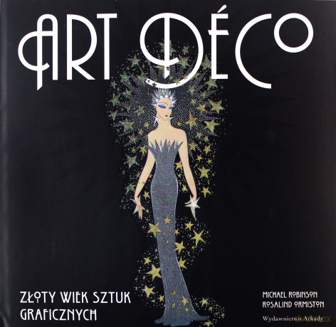 Art Deco. Złoty wiek sztuk graficznych [KSIĄŻKA]
