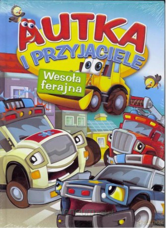 Autka i przyjaciele. Wesoła ferajna [KSIĄŻKA]