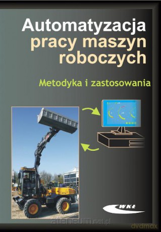 Automatyzacja pracy maszyn roboczych. Metodyka [KSIĄŻKA]