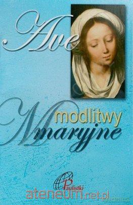 Ave. Modlitwy Maryj [KSIĄŻKA]