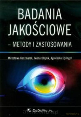 Badania jakościowe metody i zastosowania [KSIĄŻKA]