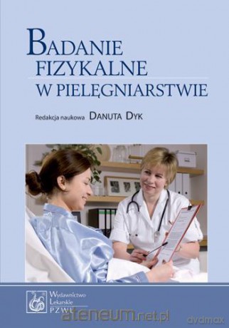 Badanie fizykal w pielęgniarstwie [KSIĄŻKA]