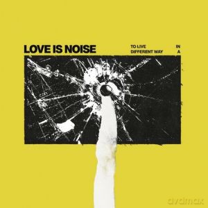Love Is Noise: To live in a different way (Yellow) [Winyl]
