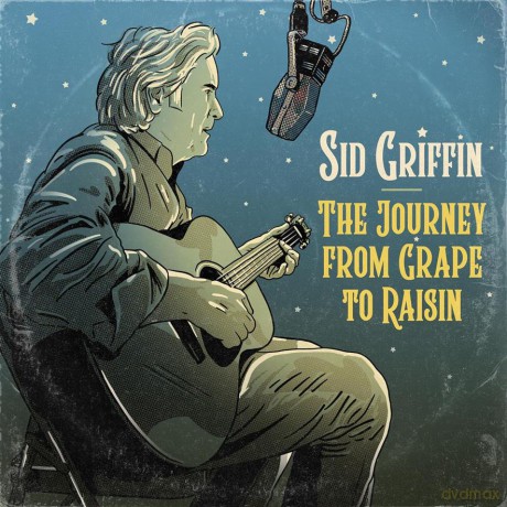 Sid Griffin: The Journey From Grape To Raisin [CD]