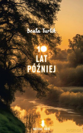 10 lat później - Beata Turlik [KSIĄŻKA]