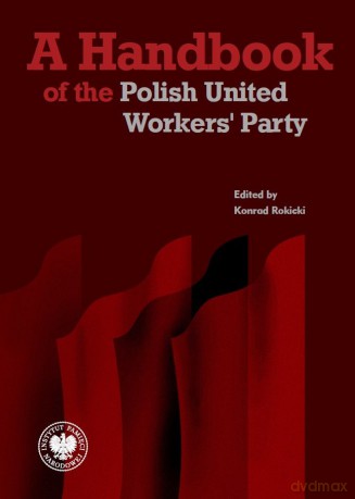 A Handbook of the Polish United Workers' Party [KSIĄŻKA]