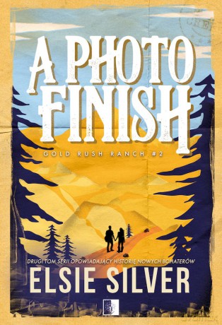 A Photo Finish. Gold Rush Ranch (Tom 2) - Elsie Silver [KSIĄŻKA]