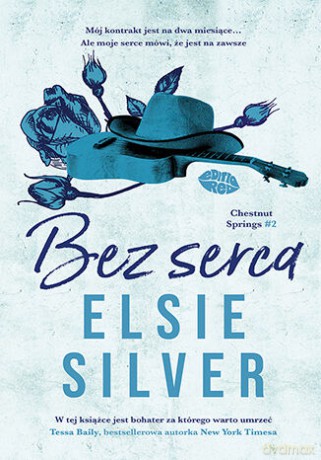 Bez serca. Chestnut Springs (Tom 2) - Elsie Silver [KSIĄŻKA]
