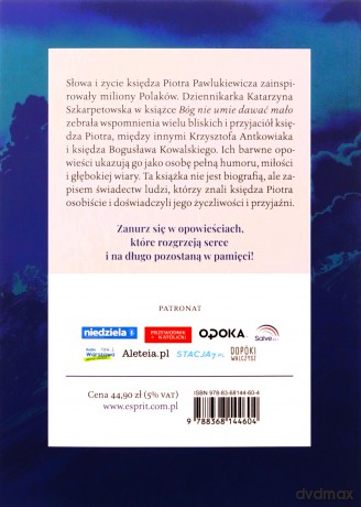 Bóg nie umie dawać mało. Ks. Piotr Pawlukiewicz we wspomnieniach bliskich i znajomych - Katarzyna Szkarpetowska [KSIĄŻKA]