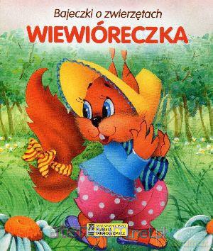Bajeczki o zwierzętach - Wiewióreczka [KSIĄŻKA]