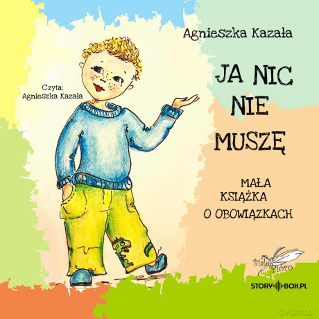 Ja nic nie muszę. Mała książka o obowiązkach - Agnieszka Kazała [AUDIOBOOK]