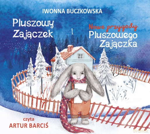 Pluszowy Zajączek i Nowe Przygody Pluszowego Zajączka - Iwonna Buczkowska [AUDIOBOOK]