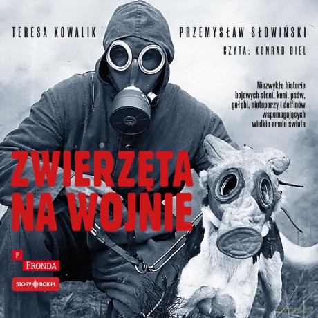 Zwierzęta na wojnie - Przemysław Słowiński, Teresa Kowalik [AUDIOBOOK]