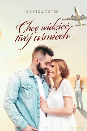 Chcę widzieć twój uśmiech - Monika Gutek [KSIĄŻKA]
