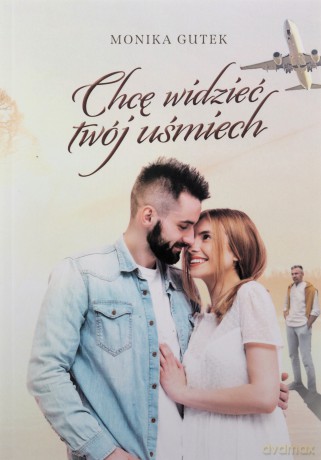 Chcę widzieć twój uśmiech - Monika Gutek [KSIĄŻKA]