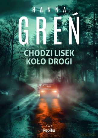 Chodzi lisek koło drogi. Śmiertelne wyliczanki (Tom 2) - Hanna Greń [KSIĄŻKA]