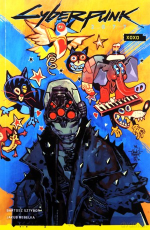 Cyberpunk 2077. XOXO. Cyberpunk - Bartosz Sztybor, Jakub Rebelka [KOMIKS]