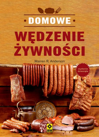 Domowe wędzenie żywności - Warren R. Anderson [KSIĄŻKA]