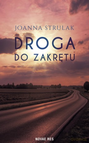 Droga do zakrętu - Joanna Strulak [KSIĄŻKA]