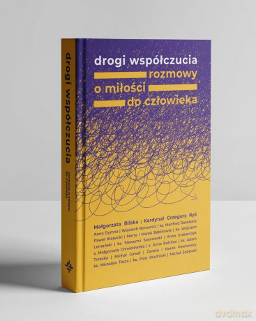 Drogi współczucia. Rozmowy o miłości do człowieka - kard. Grzegorz Ryś, Małgorzata Bilska [KSIĄŻKA]
