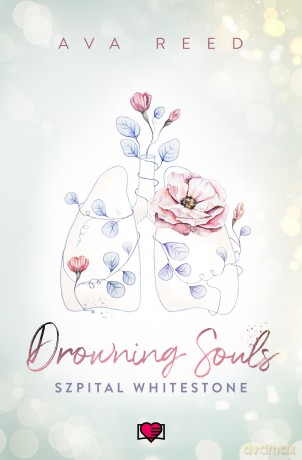 Drowning Souls. Szpital Whitestone (Tom 2) - Ava Reed [KSIĄŻKA]