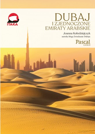 Dubaj i Zjednoczone Emiraty Arabskie. Złota Seria - Joanna Kołodziejczyk [KSIĄŻKA]