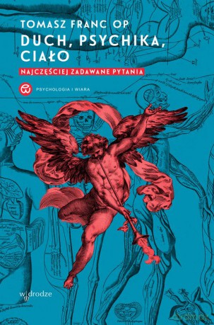 Duch, psychika, ciało. Najczęściej zadawane pytania - Tomasz Franc [KSIĄŻKA]