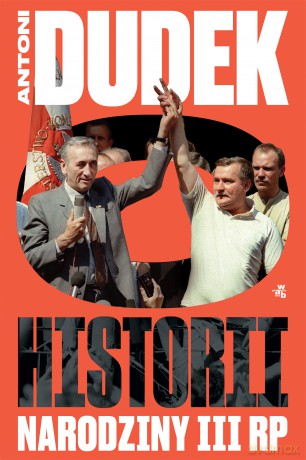 Dudek o historii. Narodziny III RP - Antoni Dudek [KSIĄŻKA]