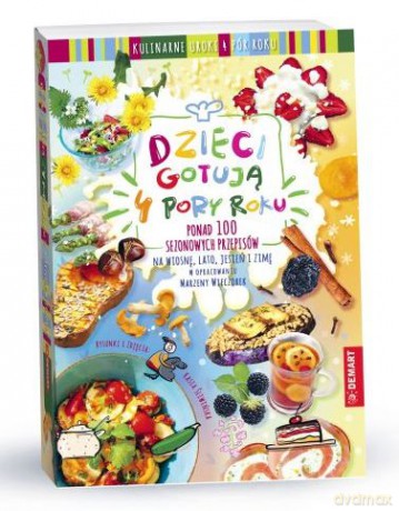Dzieci Gotują. 4 pory roku - Marzena Wieczorek [KSIĄŻKA]