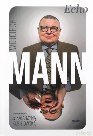 Echo. Z Wojciechem Mannem rozmawia Katarzyna Kubisiowska - Wojciech Mann, Katarzyna Kubisiowska [KSIĄŻKA]