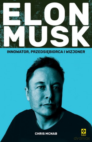 Elon Musk - Chris Mcnab [KSIĄŻKA]