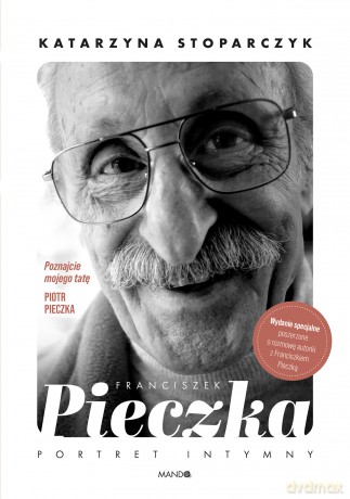 Franciszek Pieczka. Portret intymny - Katarzyna Stoparczyk [KSIĄŻKA]