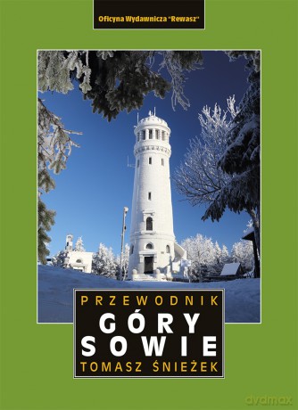 Góry Sowie. Przewodnik - Tomasz Śnieżek [KSIĄŻKA]