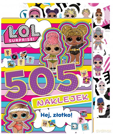 Hej, złotko! L.O.L. Surprise! 505 naklejek [KSIĄŻKA]