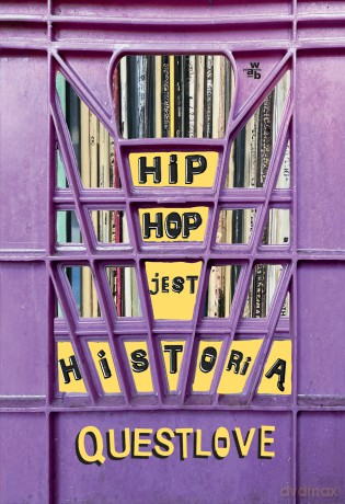 Hip hop jest historią - Questlove, Ben Greenman [KSIĄŻKA]