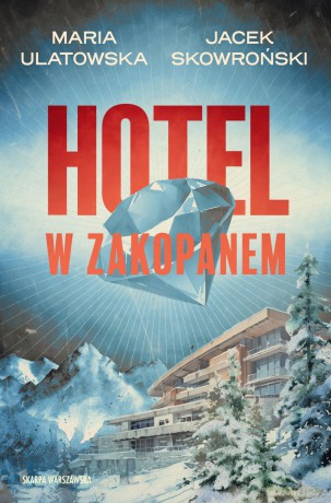 Hotel w Zakopanem - Maria Ulatowska, Jacek Skowroński [KSIĄŻKA]