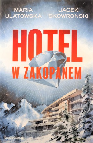 Hotel w Zakopanem - Maria Ulatowska, Jacek Skowroński [KSIĄŻKA]