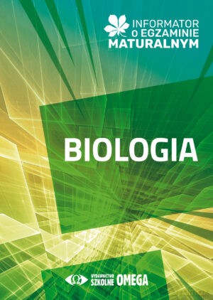 Informator o egzaminie maturalnym z biologii od roku szkolnego 2024/25 [KSIĄŻKA]