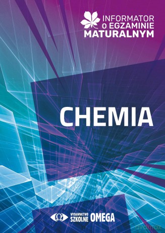 Informator o egzaminie maturalnym z chemii od roku szkolnego 2024/25 [KSIĄŻKA]