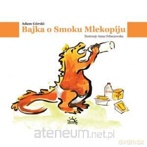 Bajka o smoku mlekopiju [KSIĄŻKA]