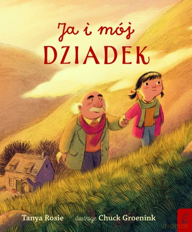 Ja i mój dziadek - Tanya Rosie, Chuck Groenink [KSIĄŻKA]