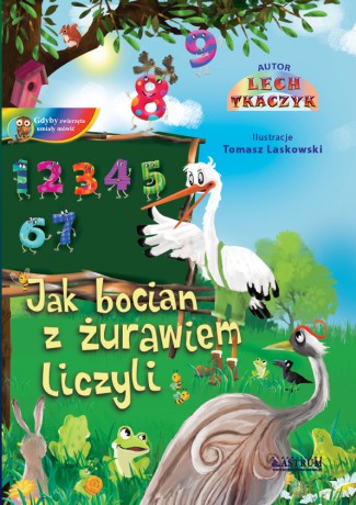 Jak bocian z żurawiem liczyli - Lech Tkaczyk [KSIĄŻKA]