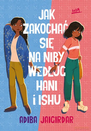 Jak zakochać się na niby według Hani i Ishu - Adiba Jaigirdar [KSIĄŻKA]