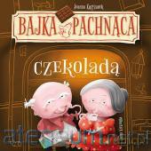 Bajka pachnąca czekoladą [KSIĄŻKA]